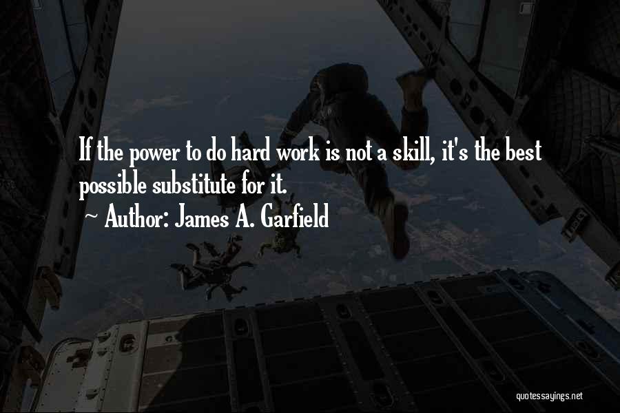 Do Not Work Hard Quotes By James A. Garfield