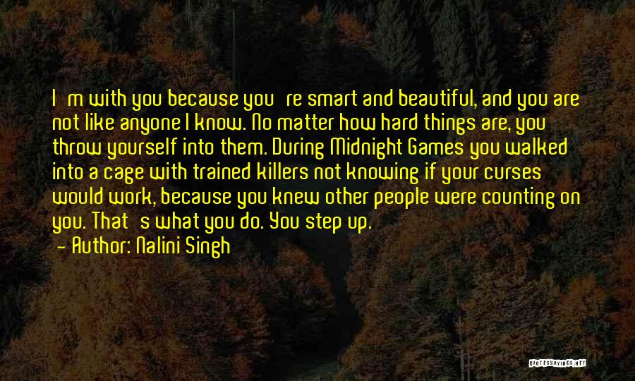 Do Not Work Hard Quotes By Nalini Singh