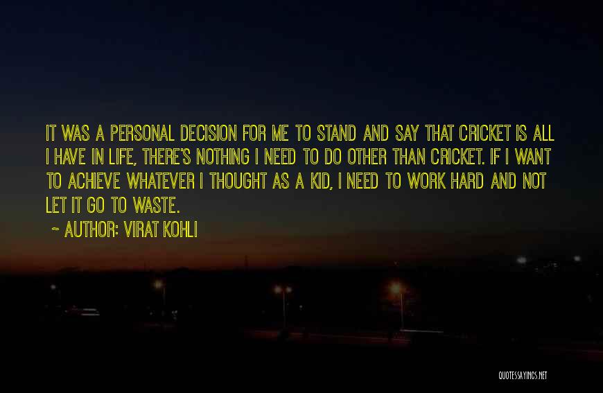 Do Not Work Hard Quotes By Virat Kohli