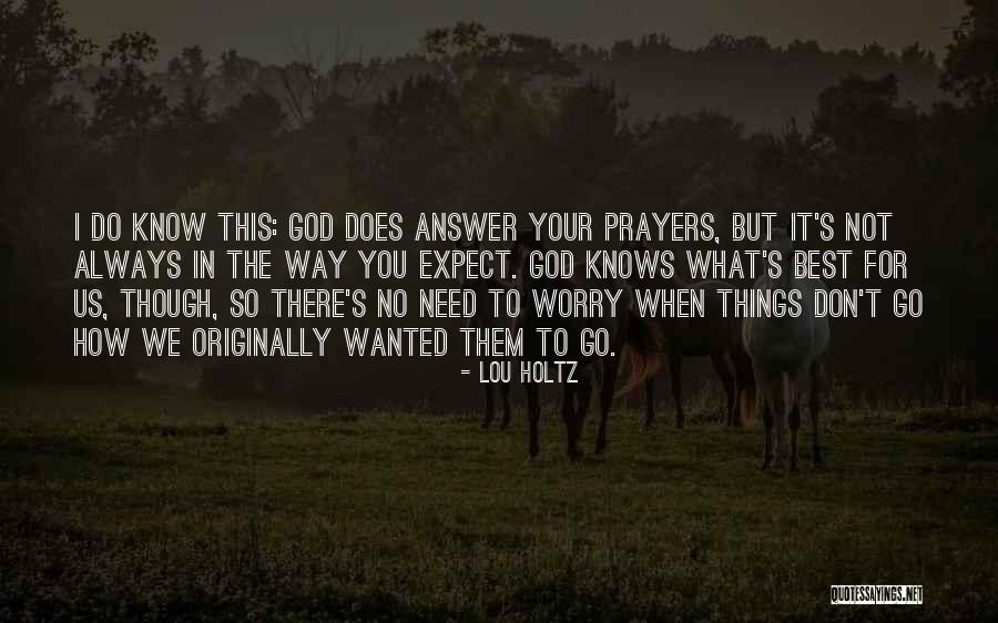 Do Not Worry God Quotes By Lou Holtz Do Not Worry God Quotes By Lou Holtz