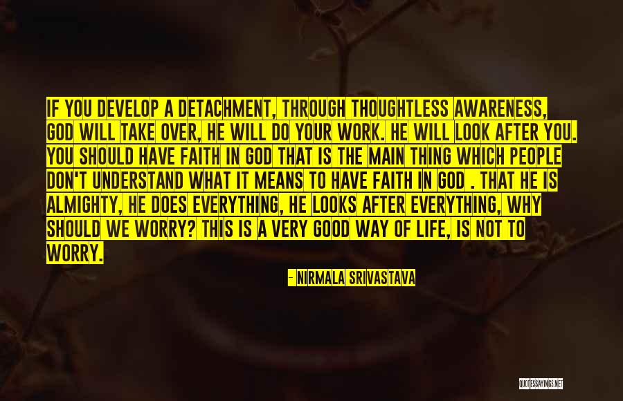 Do Not Worry God Quotes By Nirmala Srivastava Do Not Worry God Quotes By Nirmala Srivastava