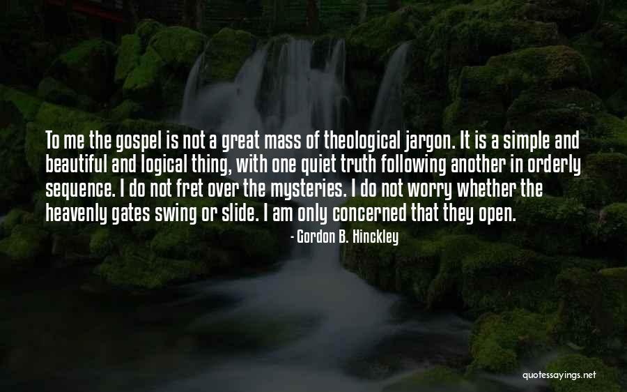 Do Not Worry Quotes By Gordon B. Hinckley Do Not Worry Quotes By Gordon B. Hinckley
