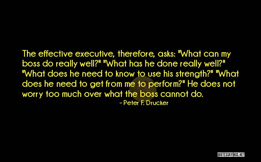Do Not Worry Quotes By Peter F. Drucker Do Not Worry Quotes By Peter F. Drucker