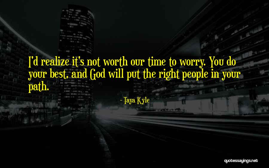 Do Not Worry Quotes By Taya Kyle Do Not Worry Quotes By Taya Kyle