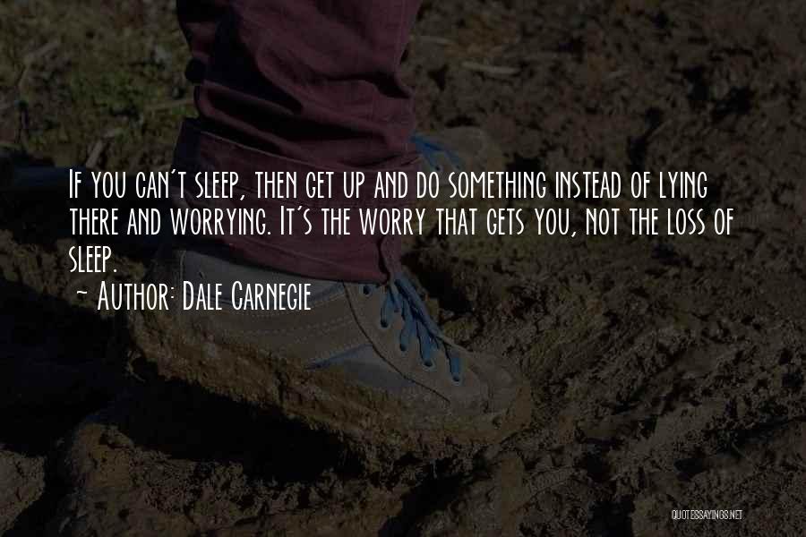Do Not Worrying Quotes By Dale Carnegie