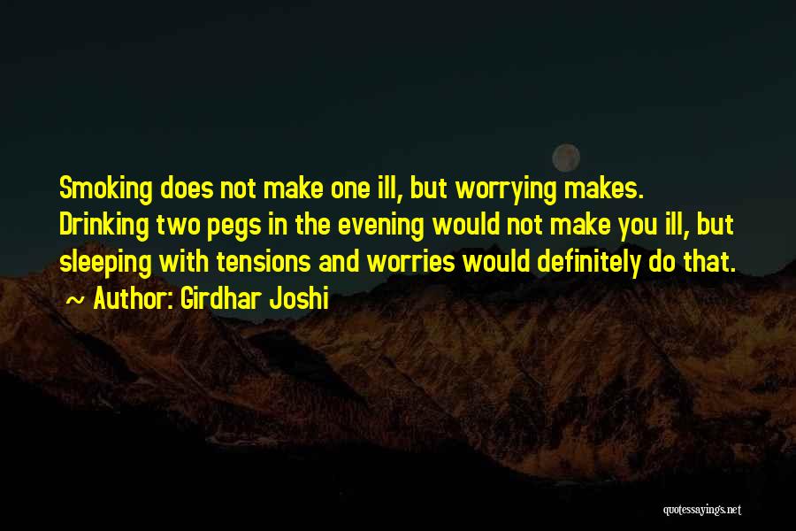 Do Not Worrying Quotes By Girdhar Joshi
