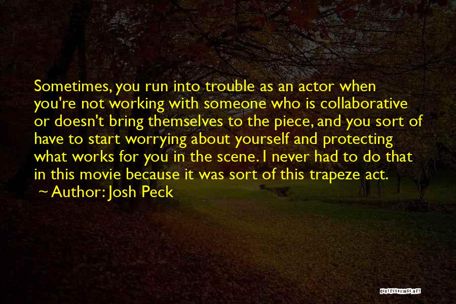 Do Not Worrying Quotes By Josh Peck