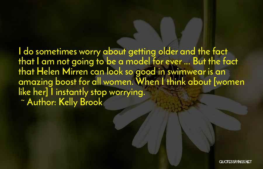 Do Not Worrying Quotes By Kelly Brook