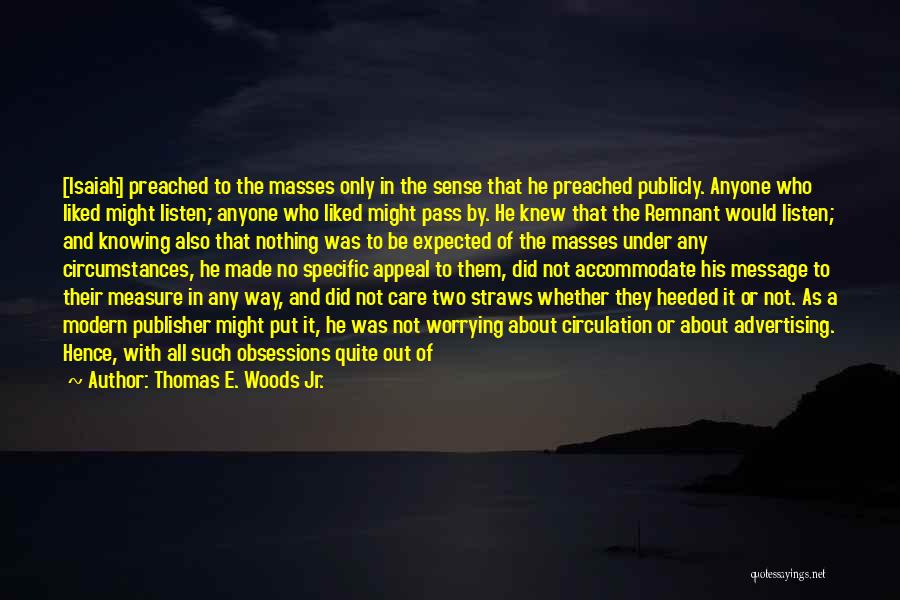 Do Not Worrying Quotes By Thomas E. Woods Jr.