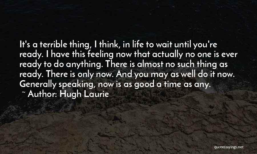 Do One Thing Well Quotes By Hugh Laurie