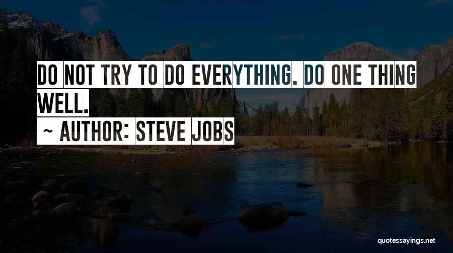 Do One Thing Well Quotes By Steve Jobs