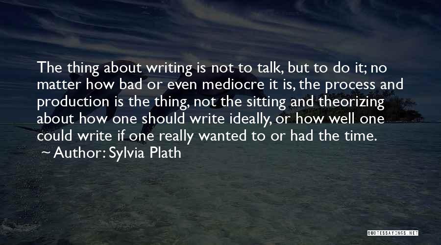 Do One Thing Well Quotes By Sylvia Plath