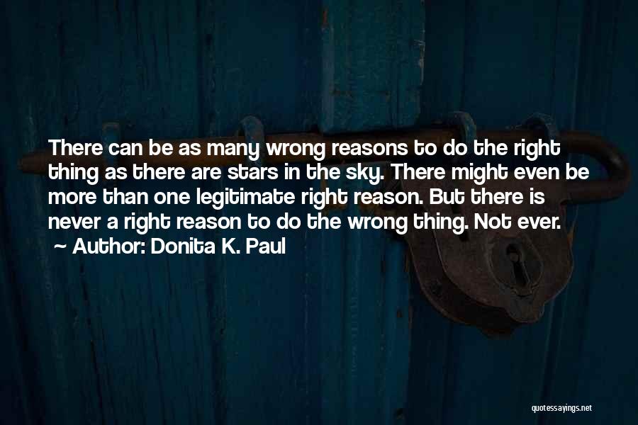 Do One Thing Wrong Quotes By Donita K. Paul
