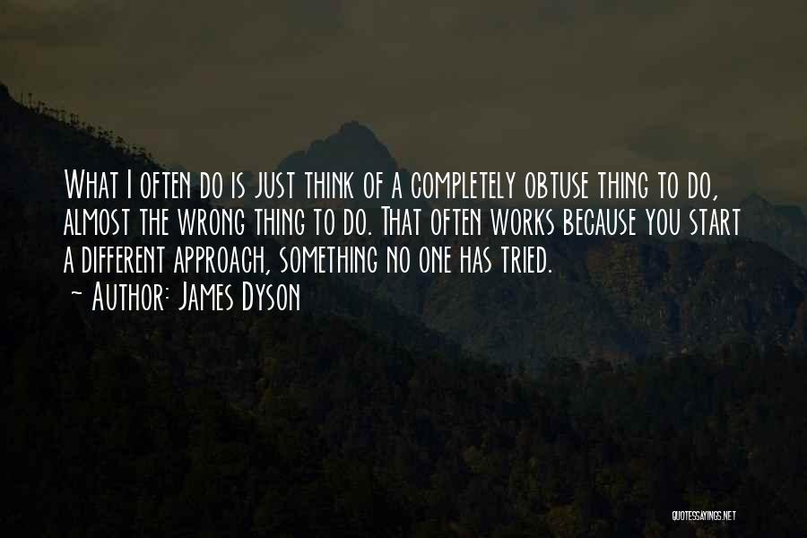 Do One Thing Wrong Quotes By James Dyson