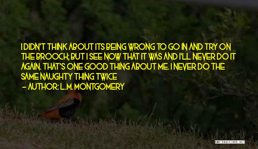 Do One Thing Wrong Quotes By L.M. Montgomery