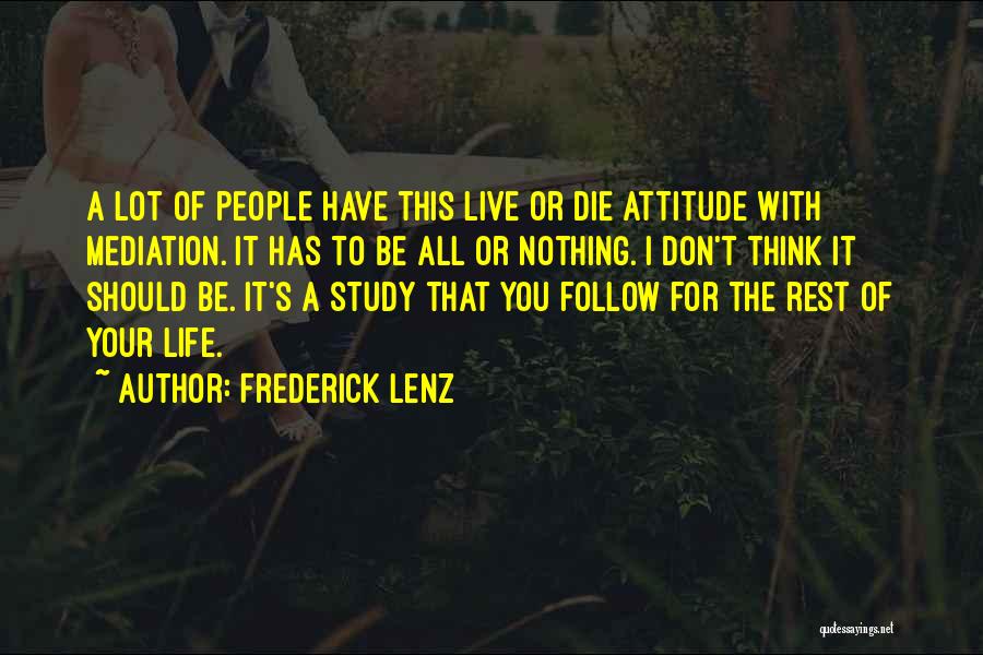 Do Or Die Attitude Quotes By Frederick Lenz