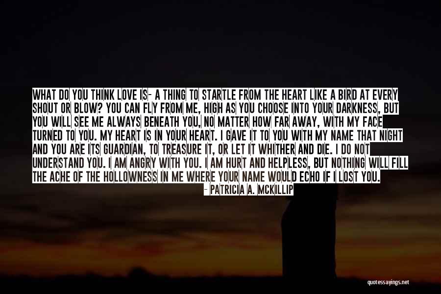 Do Or Die Love Quotes By Patricia A. McKillip Do Or Die Love Quotes By Patricia A. McKillip