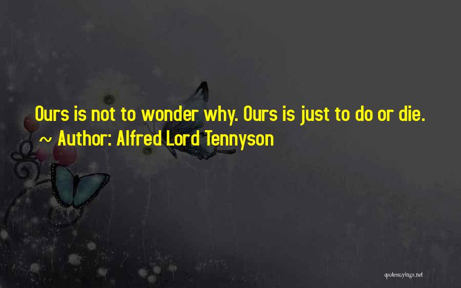 Do Or Die Quotes By Alfred Lord Tennyson