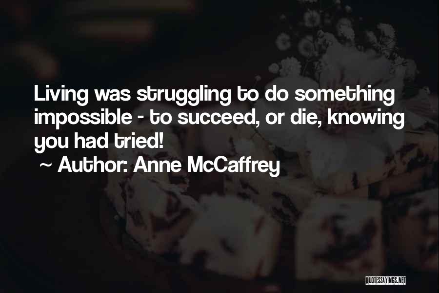 Do Or Die Quotes By Anne McCaffrey