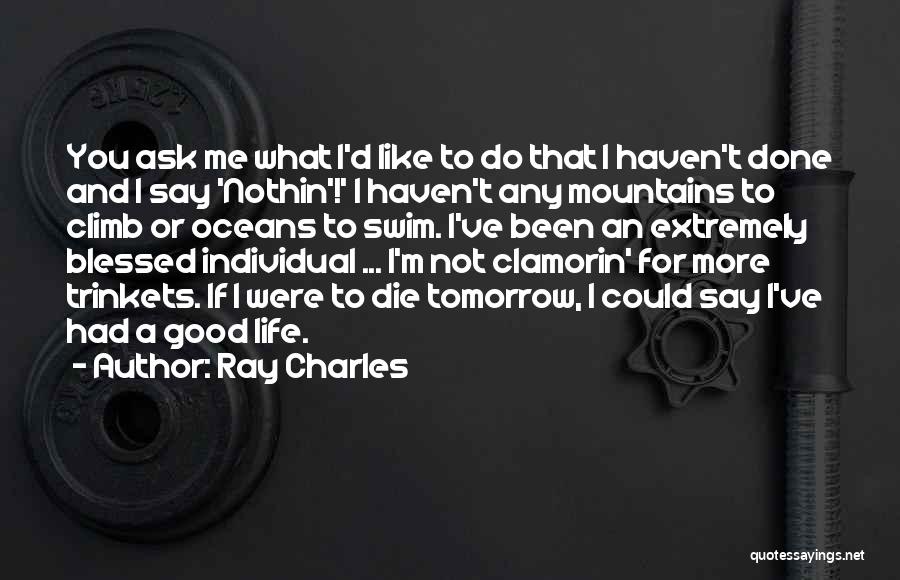 Do Or Die Quotes By Ray Charles