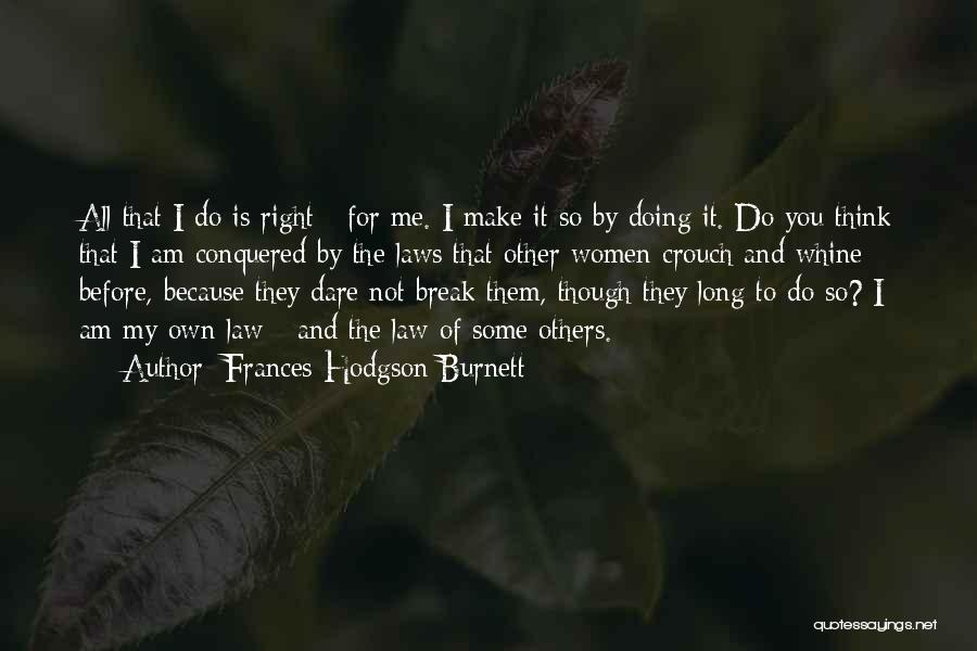 Do Right By Others Quotes By Frances Hodgson Burnett