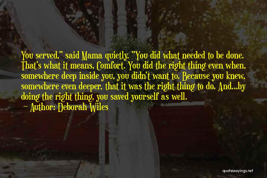 Do Right By Yourself Quotes By Deborah Wiles