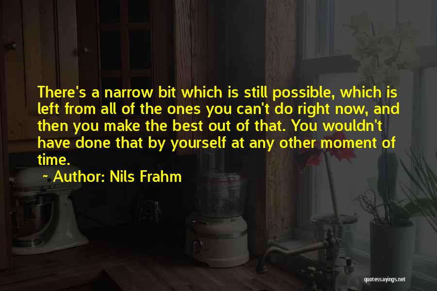 Do Right By Yourself Quotes By Nils Frahm