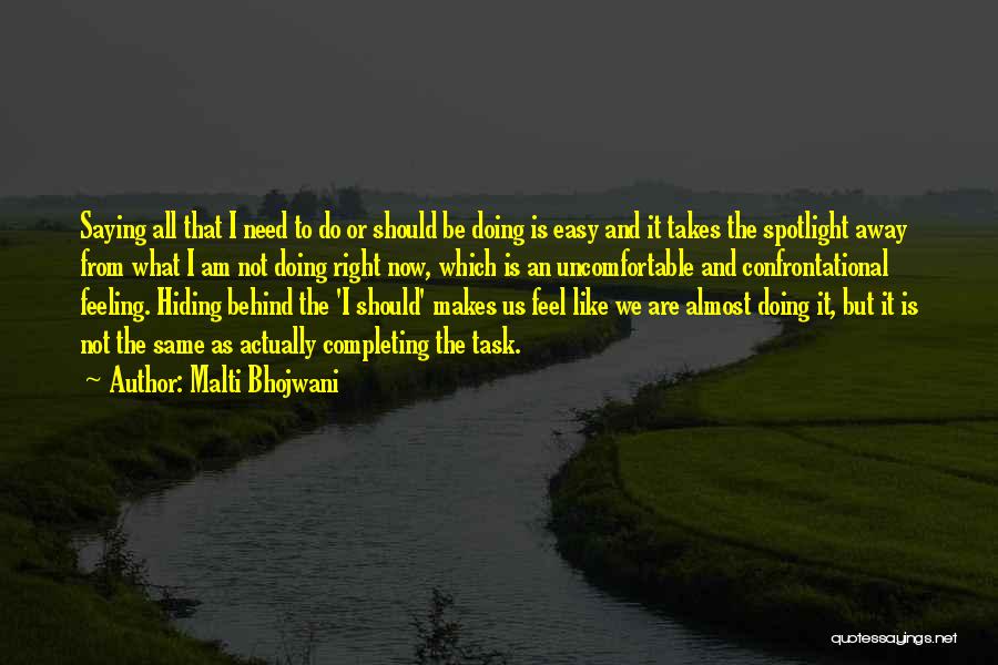 Do Right Now Quotes By Malti Bhojwani