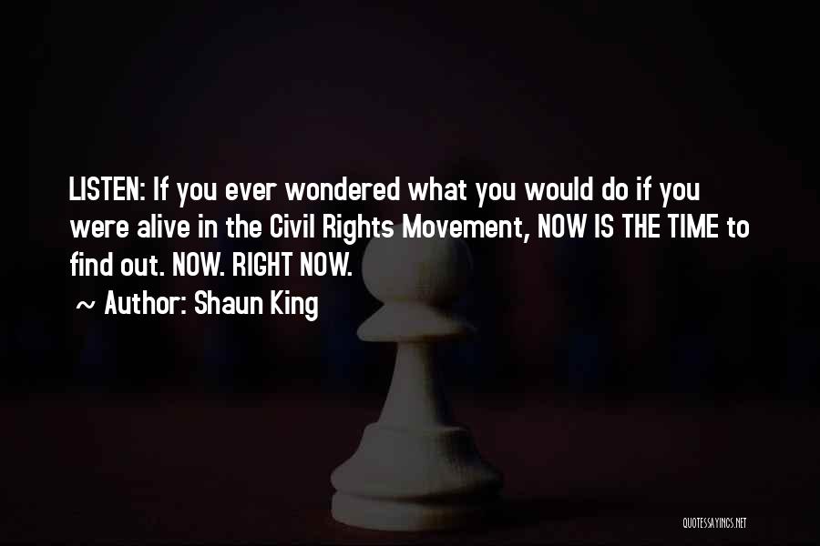 Do Right Now Quotes By Shaun King
