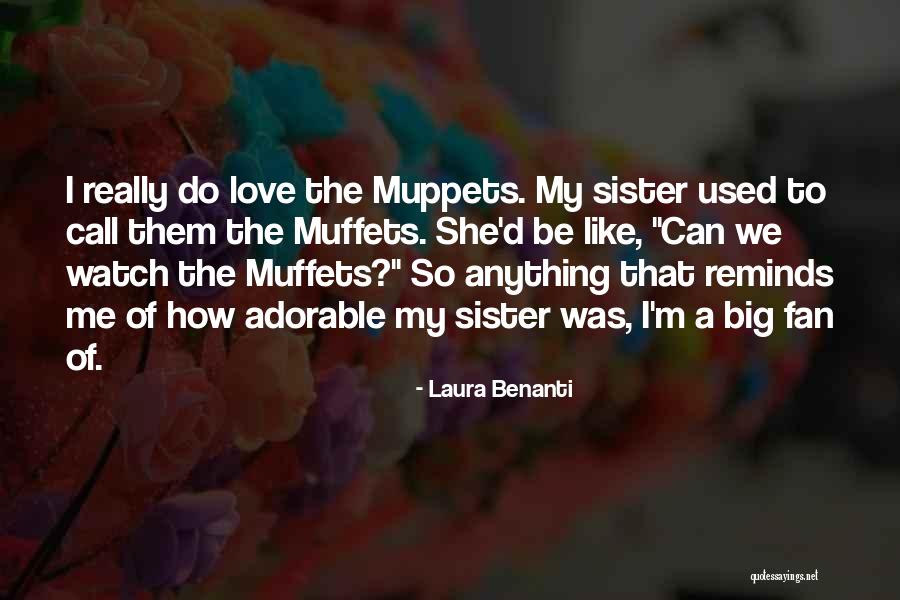 Do She Really Love Me Quotes By Laura Benanti Do She Really Love Me Quotes By Laura Benanti