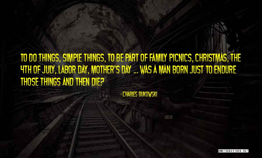 Do Simple Things Quotes By Charles Bukowski Do Simple Things Quotes By Charles Bukowski
