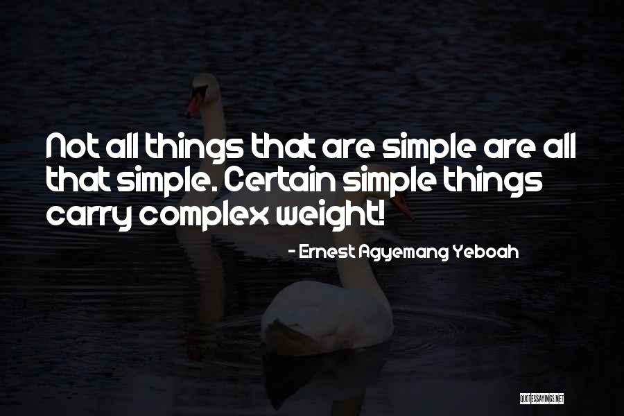 Do Simple Things Quotes By Ernest Agyemang Yeboah Do Simple Things Quotes By Ernest Agyemang Yeboah
