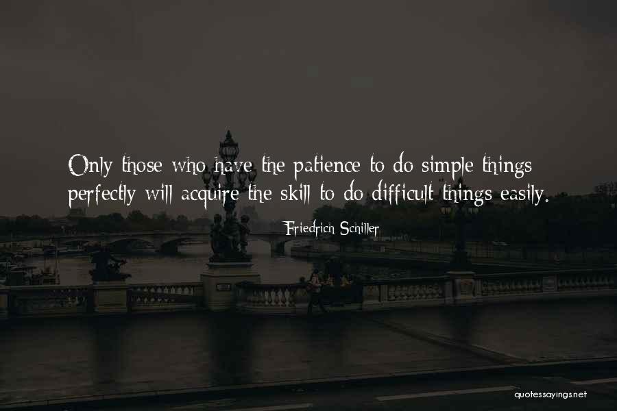 Do Simple Things Quotes By Friedrich Schiller Do Simple Things Quotes By Friedrich Schiller