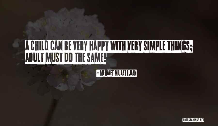Do Simple Things Quotes By Mehmet Murat Ildan Do Simple Things Quotes By Mehmet Murat Ildan