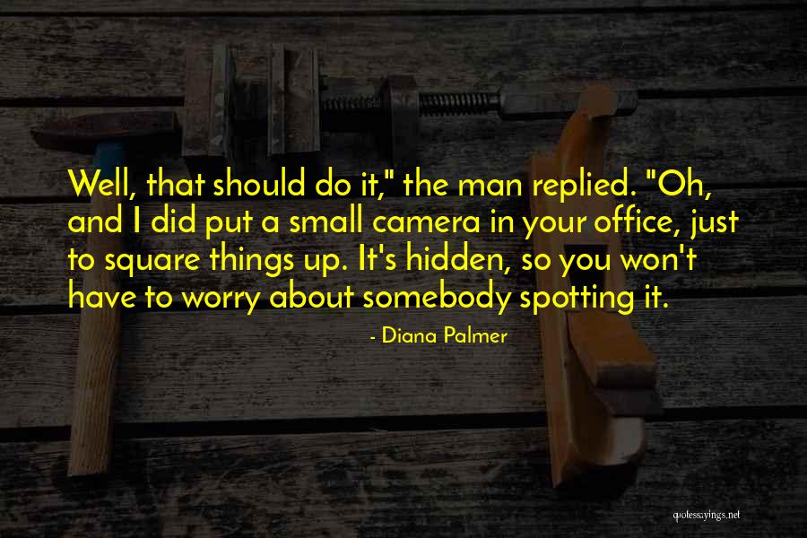 Do Small Things Quotes By Diana Palmer Do Small Things Quotes By Diana Palmer