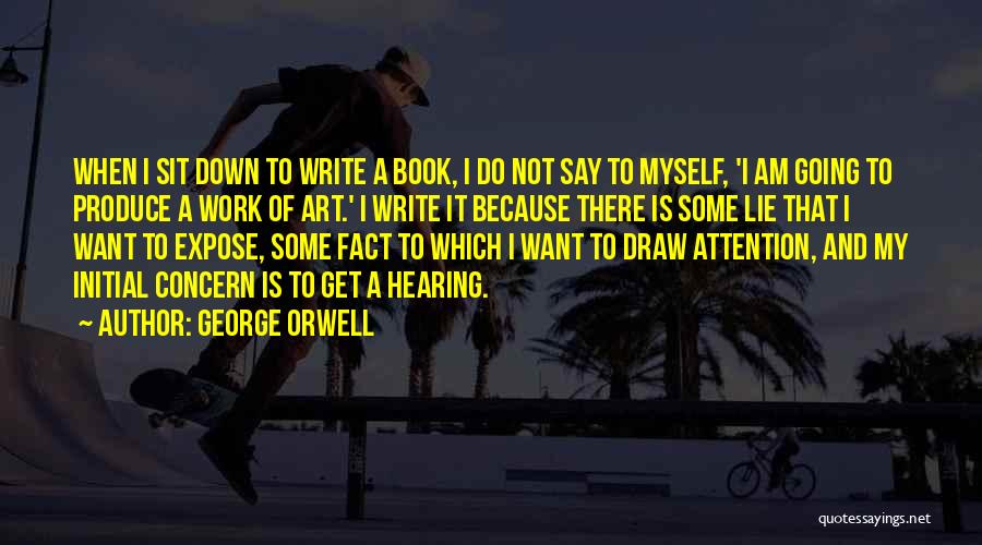 Do Some Work Quotes By George Orwell