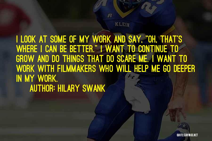 Do Some Work Quotes By Hilary Swank