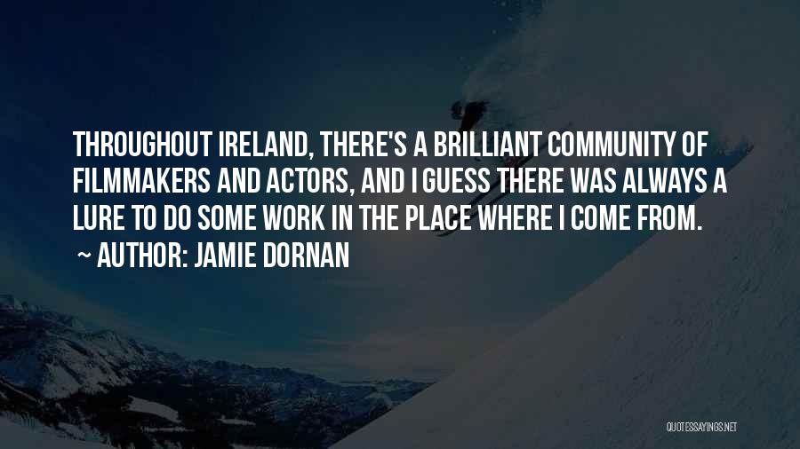 Do Some Work Quotes By Jamie Dornan