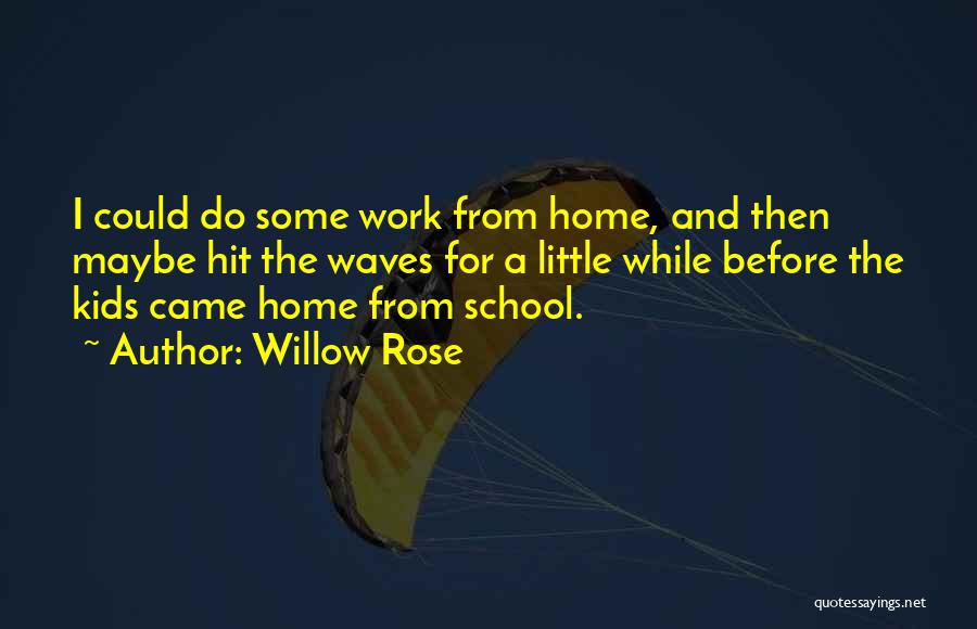 Do Some Work Quotes By Willow Rose