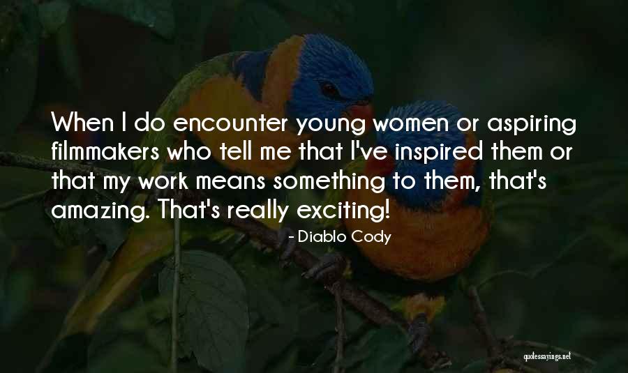 Do Something Amazing Quotes By Diablo Cody