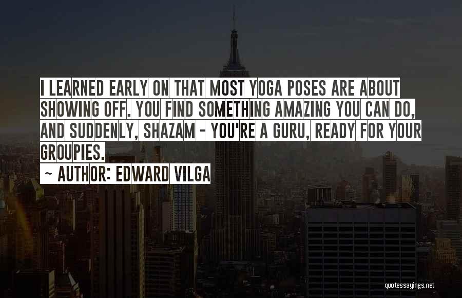 Do Something Amazing Quotes By Edward Vilga