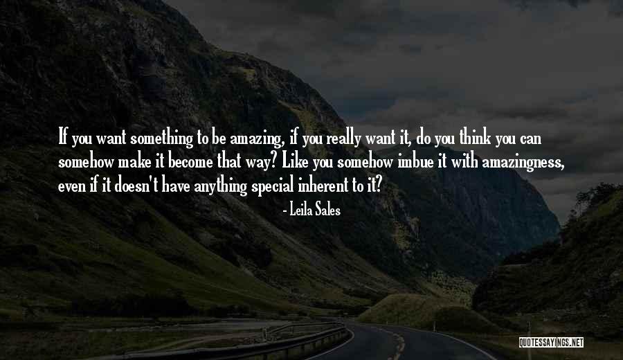 Do Something Amazing Quotes By Leila Sales