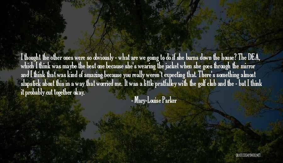 Do Something Amazing Quotes By Mary-Louise Parker