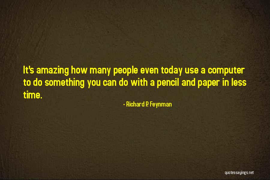 Do Something Amazing Quotes By Richard P. Feynman