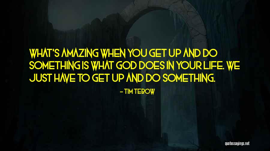 Do Something Amazing Quotes By Tim Tebow