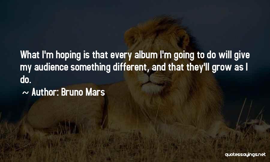 Do Something Different Quotes By Bruno Mars