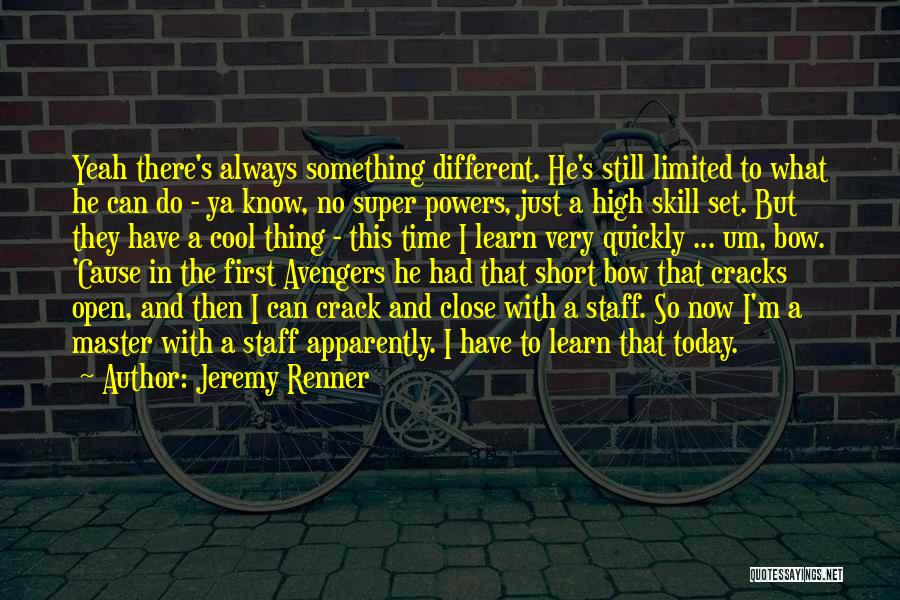 Do Something Different Quotes By Jeremy Renner