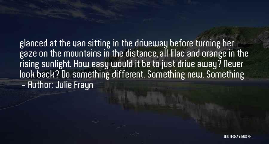 Do Something Different Quotes By Julie Frayn