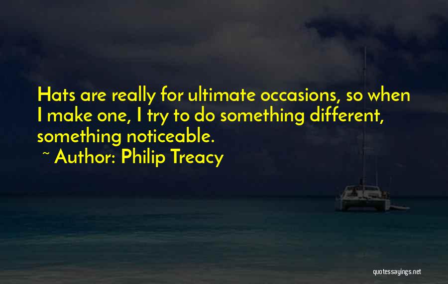 Do Something Different Quotes By Philip Treacy