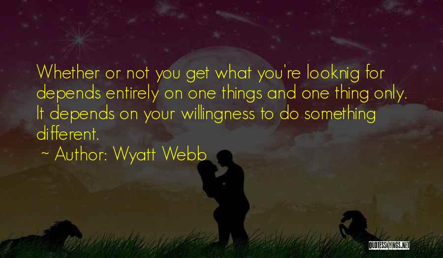 Do Something Different Quotes By Wyatt Webb